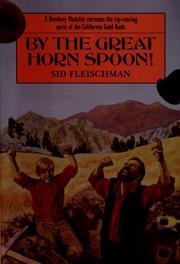 Cover of: By the great horn spoon! by Sid Fleischman