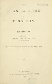 Cover of: The clan and name of Ferguson by Ferguson, James