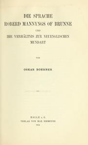 Die Sprache Roberd Mannyngs of Brunne und ihr Verhältnis zur neuenglischen Mundart by Oskar Ludwig Karl Traugott Maximilian Boerner