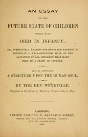 An essay on the future state of children which have died in infancy by W. Neville