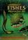 Cover of: Fishes and how they live.