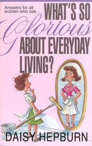 Cover of: What's so glorious about everyday living?