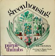 Cover of: Greenhousing for purple thumbs | D. X. Fenten