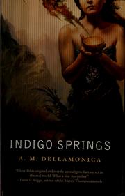 Cover of: Indigo Springs | A. M. Dellamonica