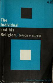 Cover of: The individual and his religion: a psychological interpretation