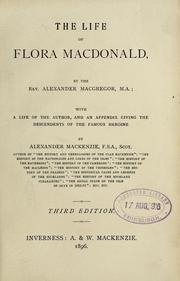 Cover of: The life of Flora Macdonald and her adventures with Prince Charles ... by Alexander Macgregor