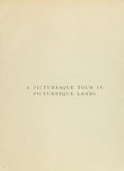 Cover of: A picturesque tour in picturesque lands: France, Spain, Germany, Switzerland, Holland, Belgium, Tyrol, Italy, Scandinavia