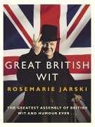 Cover of: Great British Wit by Rosemarie Jarski, Rosemarie Jarski