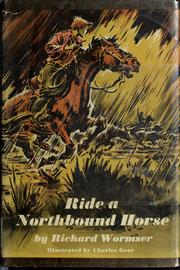 Cover of: Ride a Northbound Horse by Richard Wormser