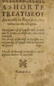 Cover of: A shorte treatise of the crosse in baptisme contracted into this syllogisme by Bradshaw, William