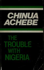 The trouble with Nigeria by Chinua Achebe