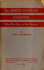 Cover of: The United nations charter: what was done at San Francisco