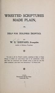 Front cover of Wrested scriptures made plain by William Edward Shepard