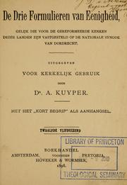 Cover of: De Drie Formulieren van Eenigheid: gelijk die voor de Gereformeerde Kerken dezer landen zijn vastgesteld op de Nationale Synode van Dordrecht