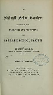 Cover of: The Sabbath school teacher: designed to aid in elevating and perfecting the Sabbath school system