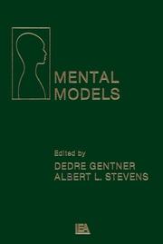 Cover of: Mental models by edited by Dedre Gentner, Albert L. Stevens.
