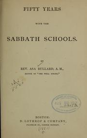 Cover of: Fifty years with the Sabbath schools by Asa Bullard
