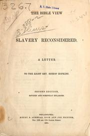 Cover of: The Bible view of slavery reconsidered: a letter to the Right Rev. Bishop Hopkins.