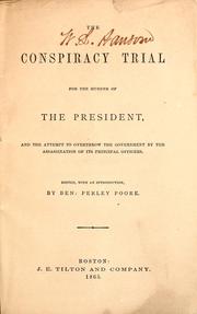 Cover of: The conspiracy trial for the murder of the President, and the attempt to overthrow the government by the assassination of its principal officers by Benjamin Perley Poore