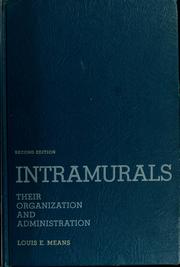 Cover of: Intramurals: their organization and administration