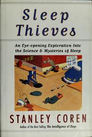 Cover of: Sleep thieves: an eye-openingexploration into the science and mysteries of sleep