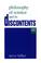 Cover of: Philosophy of science and its discontents