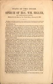 Cover of: State of the Union.: Speech of Hon. Wm. Bigler, of Pennsylvania, delivered in the Senate of the United States, January 21, 1861.