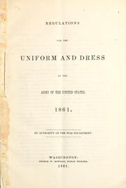 Cover of: Regulations for the uniform and dress of the Army of the United States, 1861