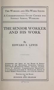Cover of: The senior worker and his work by Edward Samuel Lewis