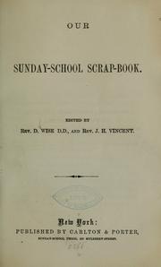 Cover of: Our Sunday-school scrap-book by  Daniel Wise