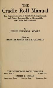 Cover of: The Cradle roll manual for superintendents of Cradle roll departments and others interested in or responsible for Cradle roll activities by Jessie Eleanor Moore