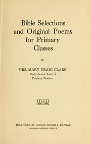 Cover of: Bible selections and original poems for primary classes by Mary C. Clark