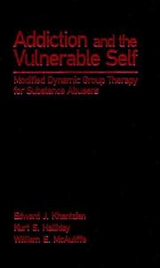 Cover of: Addiction and the vulnerable self: modified dynamic group therapy for substance abusers