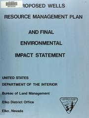 Cover of: Proposed resource management plan and final environmental impact statement for the Wells Resource Area, Nevada