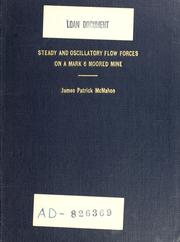 Cover of: Steady and oscillatory flow forces on a Mark 6 moored mine | James Patrick McMahon