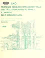 Cover of: Proposed resource management plan and final environmental impact statement for the Elko Resource Area, Nevada by U. S. Bureau of Land Management. Elko District Office