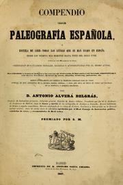 Cover of: Compendio de paleografía espanõla: ó Escuela de leer todas las letras que se han usado en España desde los tiempos más remotos hasta fines del siglo XVIII.