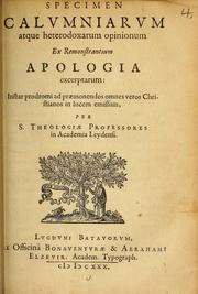 Cover of: Specimen calumniarum atque heterodoxarum opinionum ex Remonstrantium apologia excerptarum by Antonius Walaeus