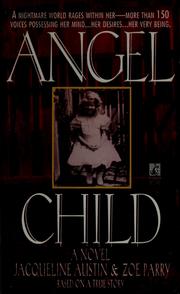 Cover of: Angel child: a novel based on a true story