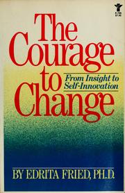 Cover of: The courage to change: from insight to self-innovation