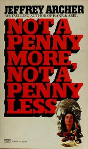 Cover of: Not a penny more, not a penny less by Jeffrey Archer
