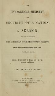 Cover of: An evangelical ministry, the security of a nation: a sermon, preached in behalf of the American Home Missionary Society, in the Bleecker Street church, New York, January 2, 1848