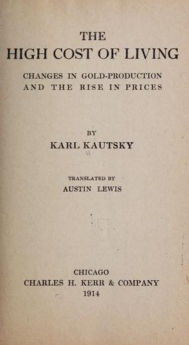 The high cost of living, changes in gold-production and rise in prices by Karl Kautsky