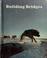 Cover of: Building Bridges (HBJ Bookmark Reading Program)