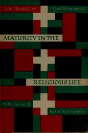 Cover of: Maturity in the religious life by John J. Evoy