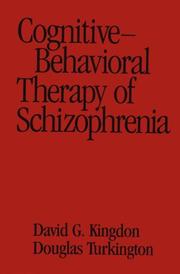 Cover of: Cognitive-behavioral therapy of schizophrenia by David G. Kingdon