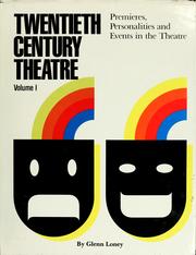 Cover of: 20th century theatre by Glenn Meredith Loney
