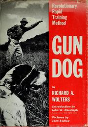 Cover of: Gun dog, revolutionary rapid training method.