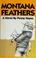 Cover of: Montana feathers