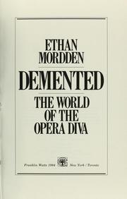Cover of: Demented, the world of the opera diva by Ethan Mordden